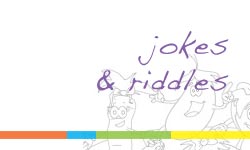 Jokes & riddles